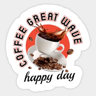 Coffe great wave, happy day Sticker